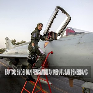 FAKTOR EMOSI DAN PENGAMBILAN KEPUTUSAN PENERBANG